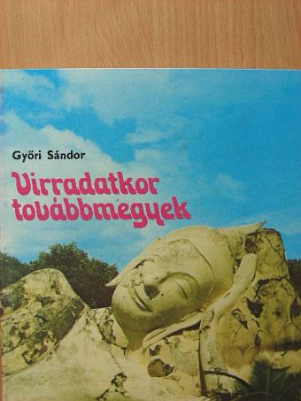 Győri Sándor - Virradatkor továbbmegyek [antikvár]