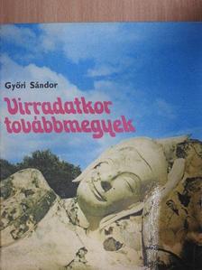 Győri Sándor - Virradatkor továbbmegyek [antikvár]