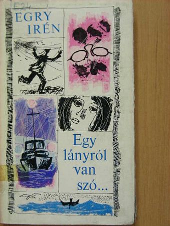 Egry Irén - Egy lányról van szó... [antikvár]