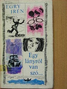 Egry Irén - Egy lányról van szó... [antikvár]