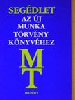 Segédlet az új munkatörvénykönyvéhez [antikvár]