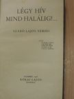 Szabó Lajos - Légy hív mind halálig!... [antikvár]