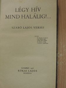 Szabó Lajos - Légy hív mind halálig!... [antikvár]