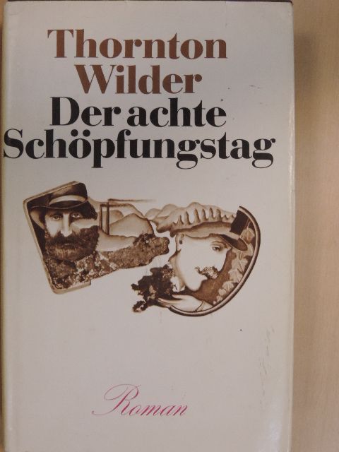 Thornton Wilder - Der achte Schöpfungstag [antikvár]