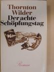 Thornton Wilder - Der achte Schöpfungstag [antikvár]