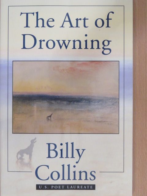 Billy Collins - The Art of Drowning [antikvár]