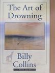 Billy Collins - The Art of Drowning [antikvár]