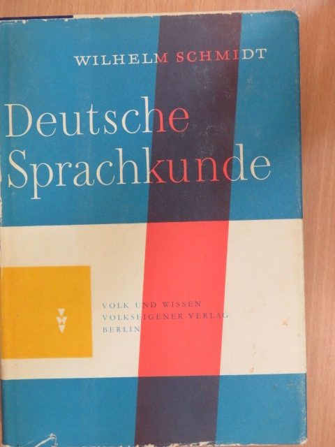 Wilhelm Schmidt - Deutsche Sprachkunde [antikvár]