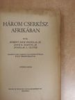Douglas L. Oliver - Három cserkész Afrikában [antikvár]