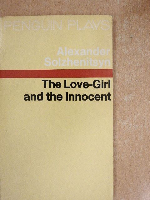 Alexander Solzhenitsyn - The Love Girl and the Innocent [antikvár]