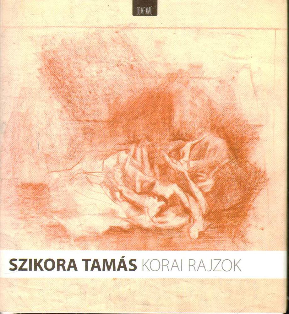 Szikora Tamás: Korai rajzok [antikvár]