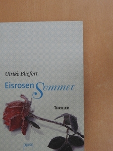 Ulrike Bliefert - Eisrosensommer [antikvár]