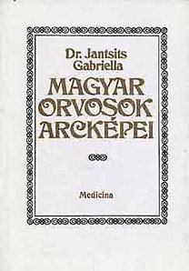 Dr. Jantsits Gabriella - Magyar orvosok arcképei [antikvár]