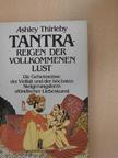 Ashley Thirleby - Tantra-Reigen der Vollkommenen Lust [antikvár]