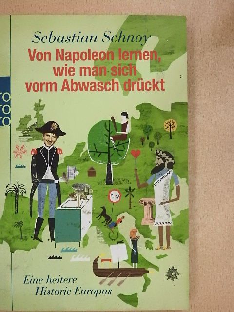 Sebastian Schnoy - Von Napoleon lernen, wie man sich vorm Abwasch drückt [antikvár]