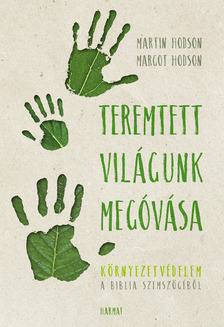 Martin Hodson-Margot Hodson - Teremtett világunk megóvása