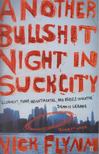 Nick Flynn - Another Bullshit Night In Suck City [antikvár]