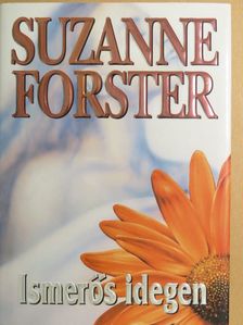 Suzanne Forster - Ismerős idegen [antikvár]