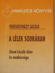 Veresegyházy László - A Lélek sodrában [antikvár]