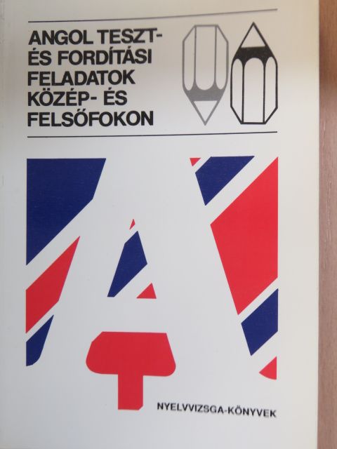 Katona Lucia - Angol teszt- és fordítási feladatok közép- és felsőfokon [antikvár]