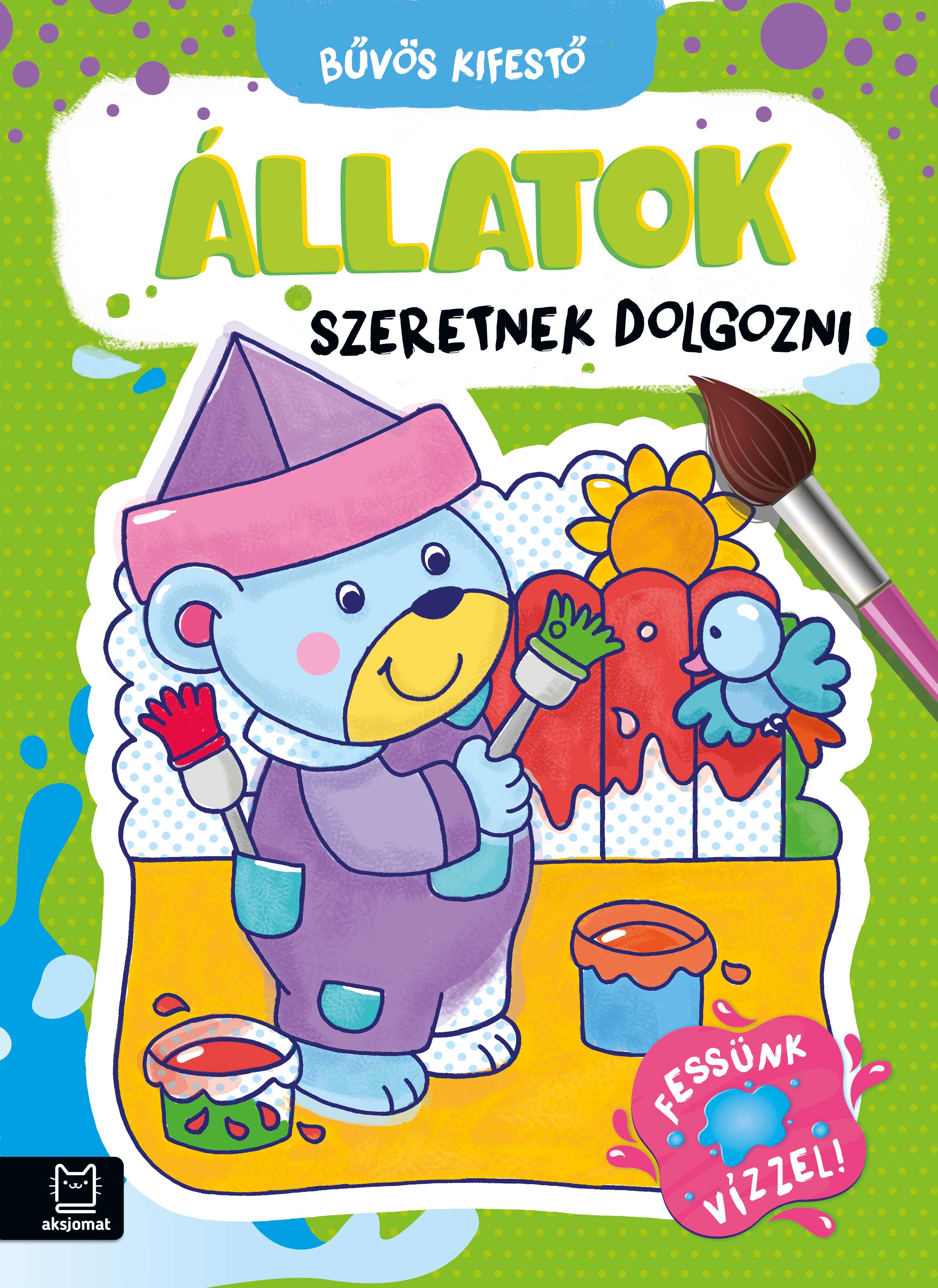 Szilvásy András - Bűvös kifestő. Állatok szeretnek dolgozni