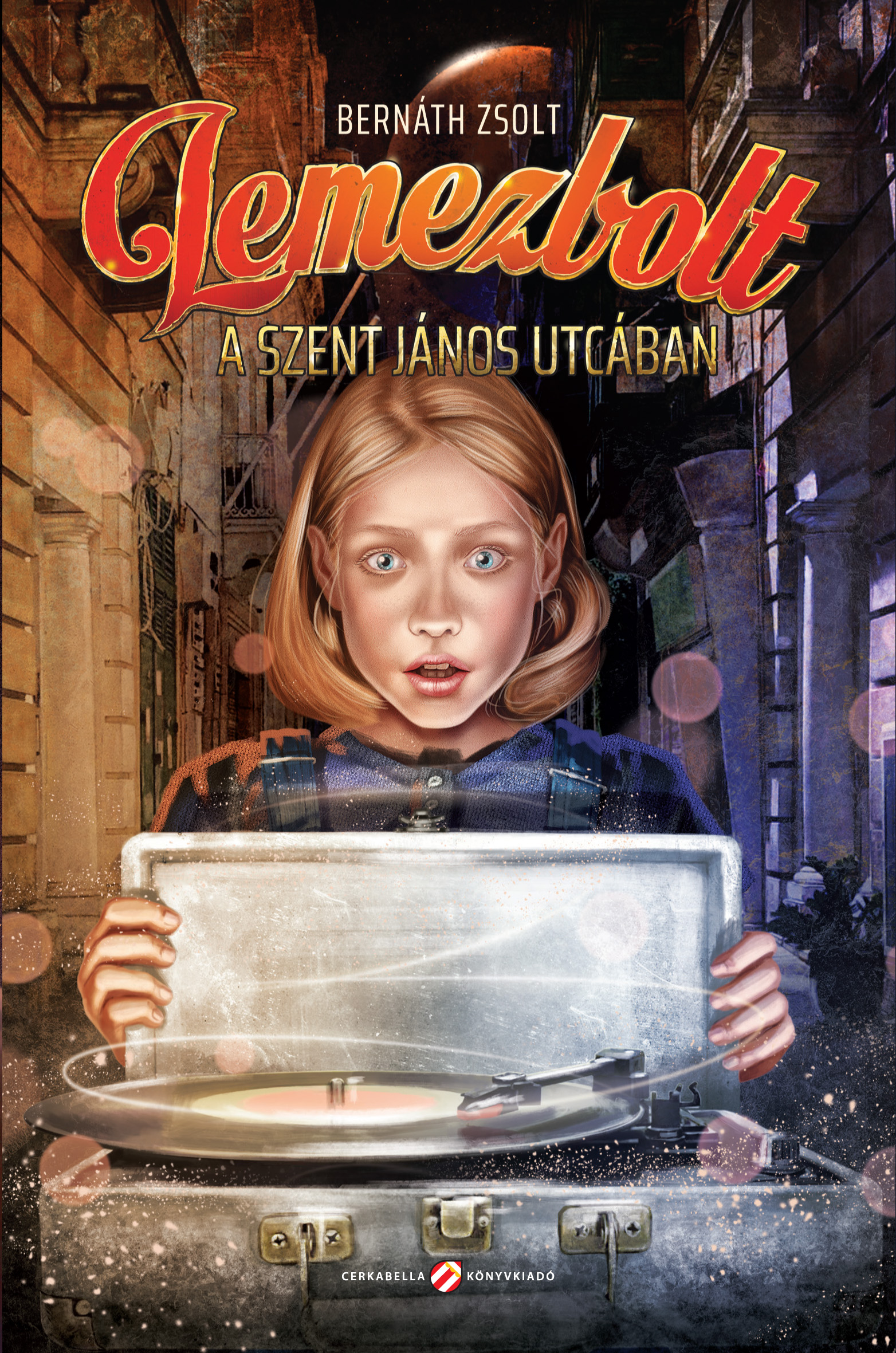 Bernáth Zsolt - Lemezbolt a Szent János utcában [eKönyv: epub, mobi]