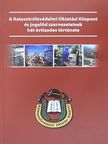 Biczó István - A Katasztrófavédelmi Oktatási Központ és jogelőd szervezeteinek hét évtizedes története [antikvár]