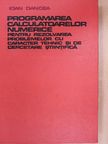 Dr. Ing. Ioan Dancea - Programarea Calculatoarelor Numerice [antikvár]