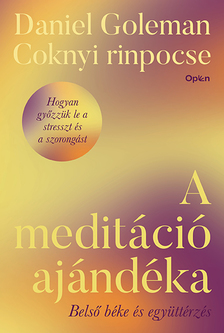 Daniel, Goleman-Coknyi rinpocse - A meditáció ajándéka