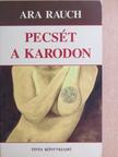 Ara Rauch - Pecsét a karodon [antikvár]