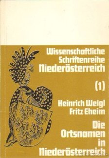 Weigl, Heinrich, Eheim, Fritz - Die Ortsnamen in Niederösterreich [antikvár]