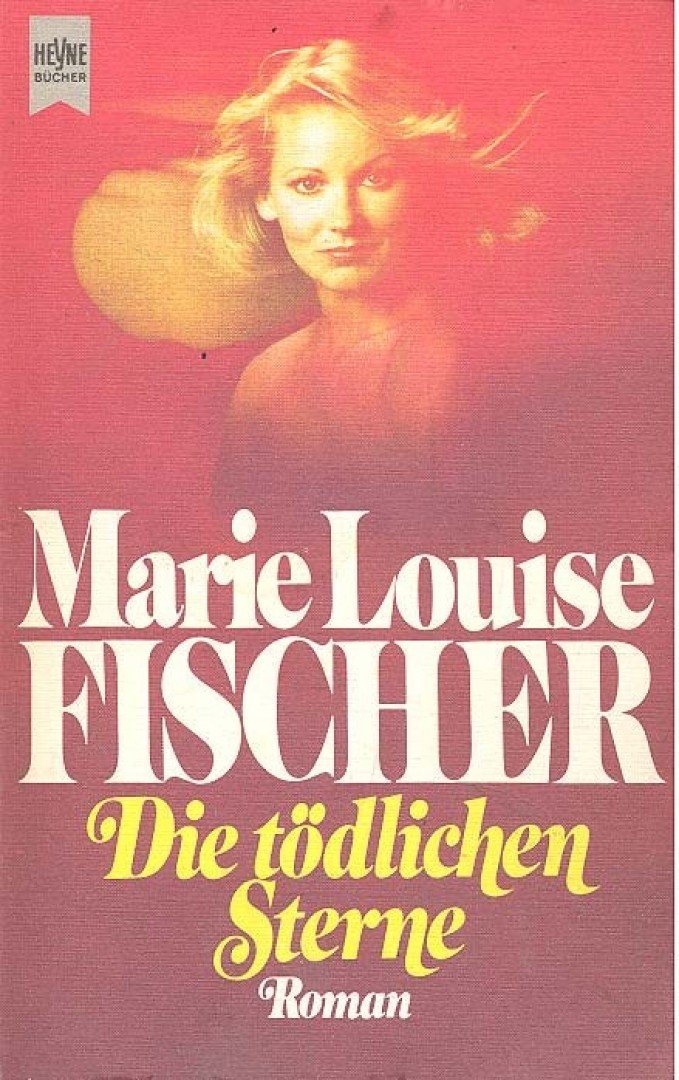 Fischer, Marie Louise - Die tödlichen Sterne [antikvár]