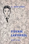 Dr. Bródy György - Fiúknak lányokról [antikvár]