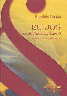 Kecskés László - EU-jog és jogharmonizáció (dedikált) [antikvár]