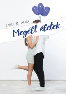 R. Laura Bakos - Megélt életek [eKönyv: epub, mobi]