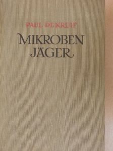 Paul De Kruif - Mikrobenjäger [antikvár]