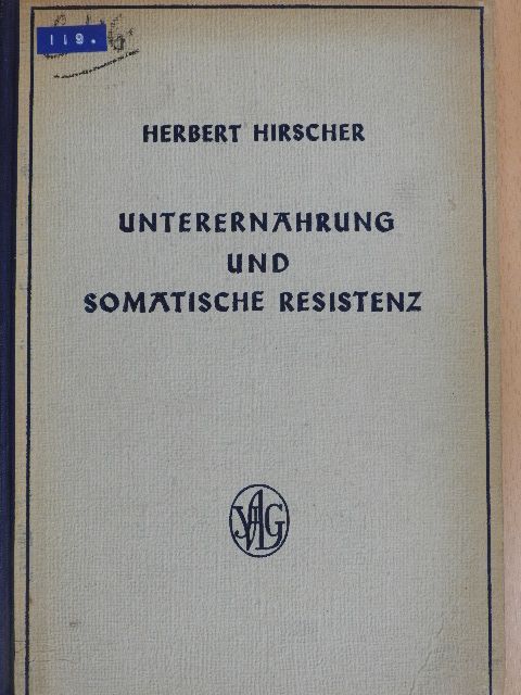 Doz. Dr. Med. Habil. Herbert Hirscher - Unterernährung und somatische Resistenz [antikvár]