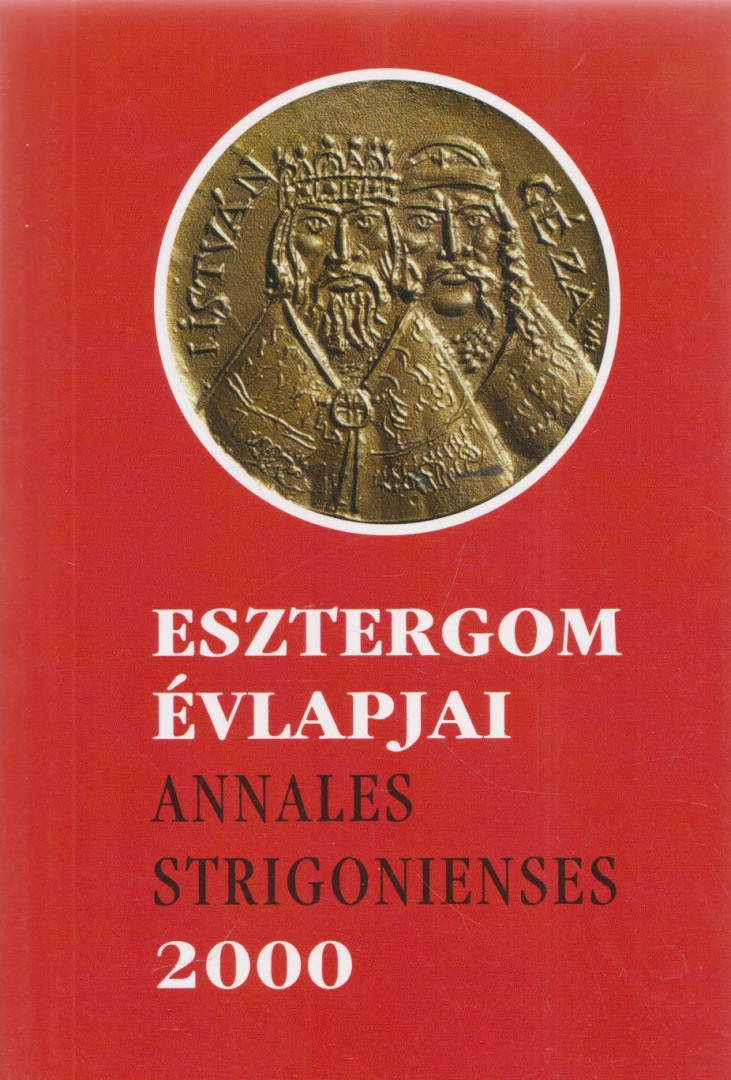 Dr. Bárdos István - Esztergom évlapjai - Annales Strigonienses 2000 [antikvár]