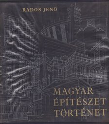 Rados Jenő - Magyar építészettörténet [antikvár]