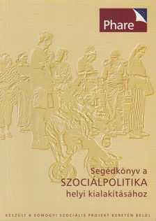 Zádori Zsolt (szerk.) - Segédkönyv a szociálpolitika helyi kialakításához [antikvár]