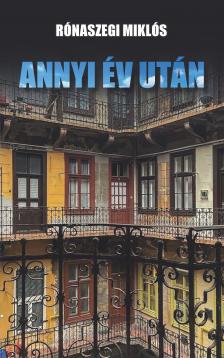 Rónaszegi Miklós - Annyi év után [eKönyv: epub, mobi]