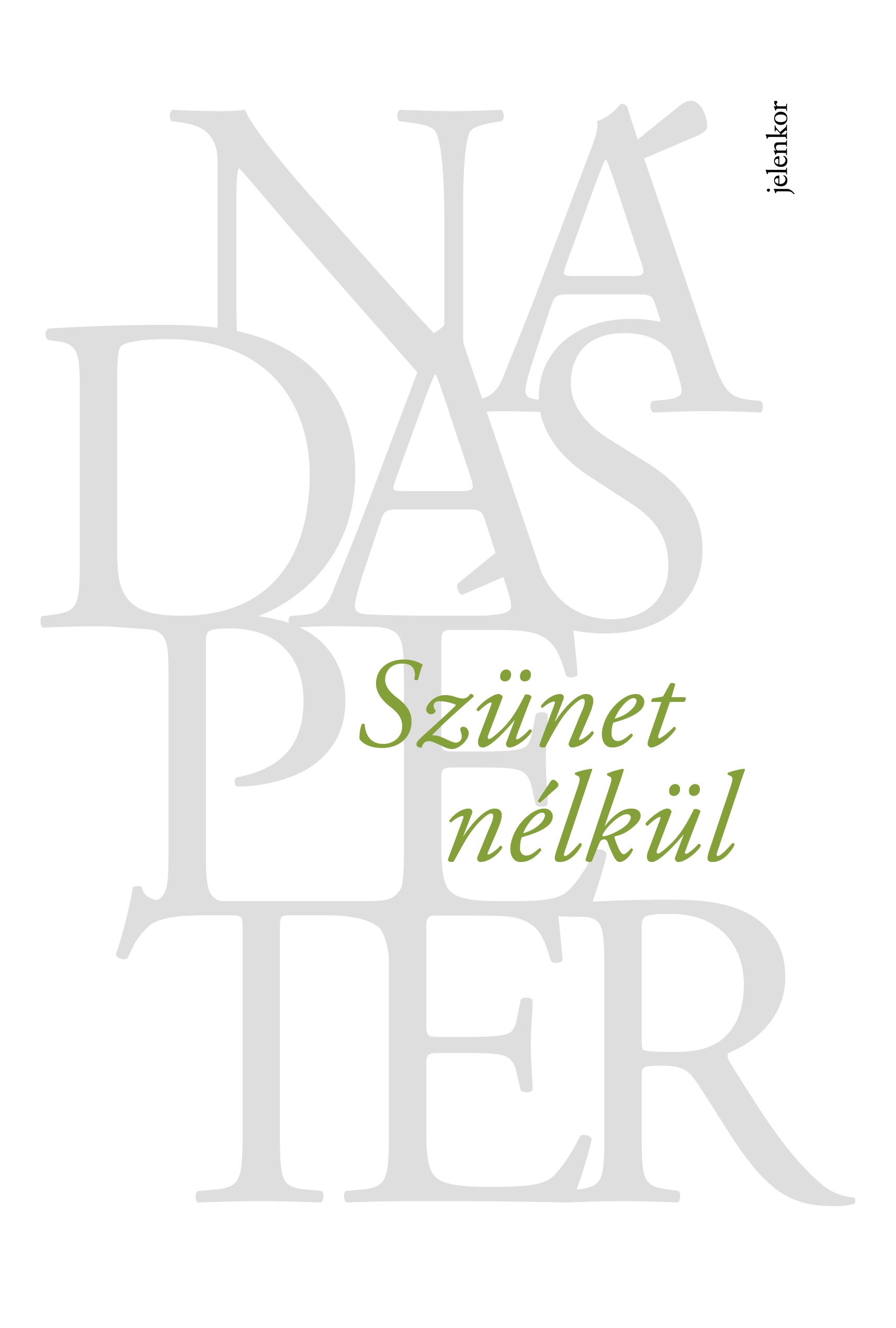 Nádas Péter - Szünet nélkül [eKönyv: epub, mobi]