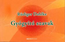 Rüdiger Dahlke - Gyógyító szavak [antikvár]