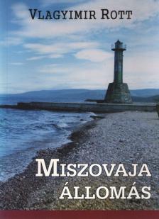 Vlagyimir Rott - Miszovaja állomás [antikvár]