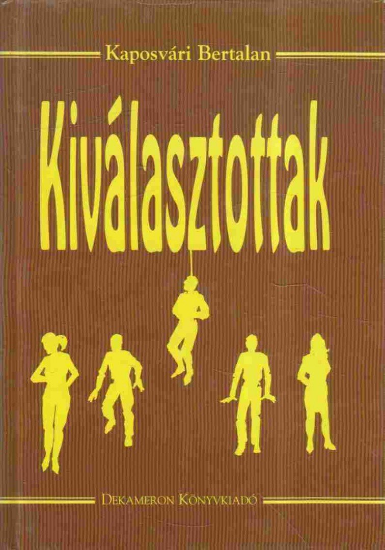Kaposvári Bertalan - Kiválasztottak [antikvár]