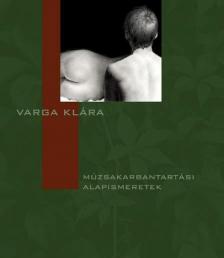 Varga Klára - Múzsakarbantartási alapismeretek [antikvár]
