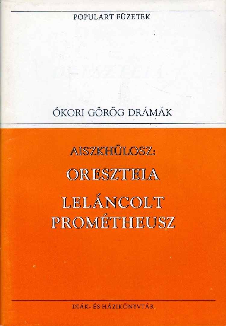 Aiszkhülosz - Oreszteia / Leláncolt Prométheusz [antikvár]