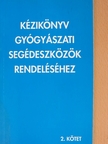 Berdin Lászlóné - Kézikönyv gyógyászati segédeszközök rendeléséhez 2. [antikvár]