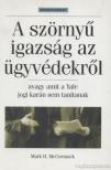 MCCORMACK, MARK H. - A szörnyű igazság az ügyvédekről [antikvár]