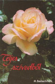 M. Basilea Schlink - Teljes szívedből [antikvár]